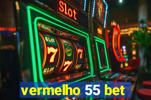 vermelho 55 bet